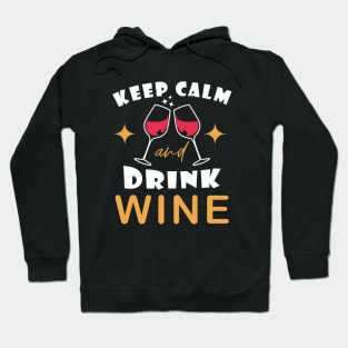 Keep Calm And Drink Wine Hoodie